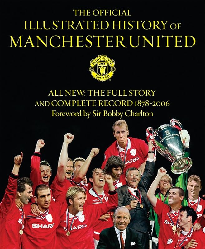 The Official Illustrated History Manchester United by Alex Ferguson