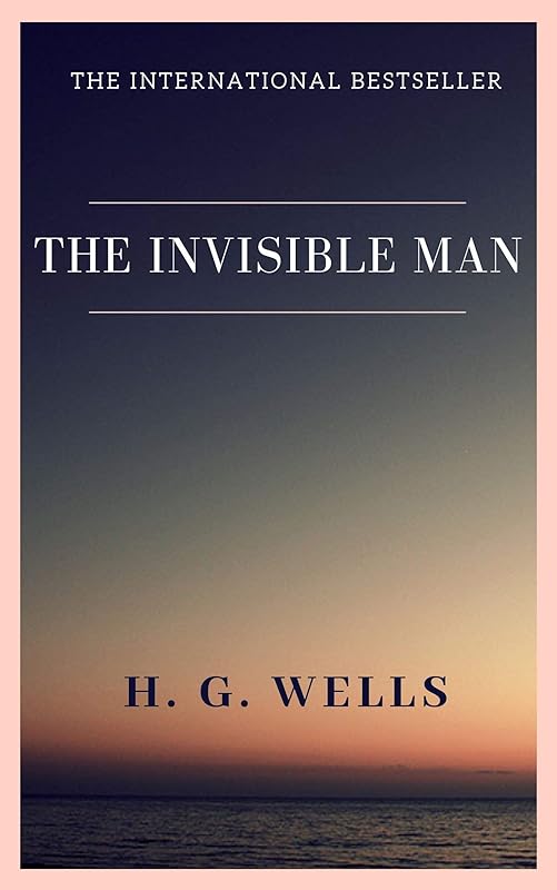 The Invisible Man by H.G. Wells