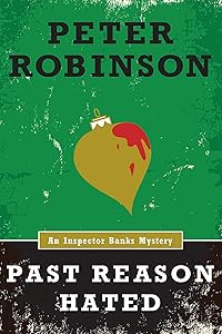 Past Reason Hated (An Inspector Banks Mystery) (Inspector Banks series Book 5)