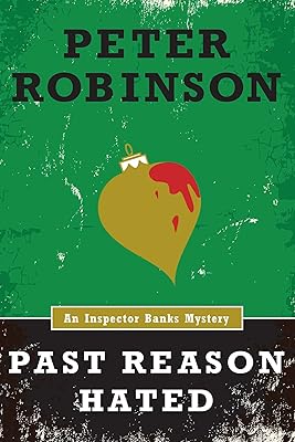 Past Reason Hated (An Inspector Banks Mystery) (Inspector Banks series Book 5)