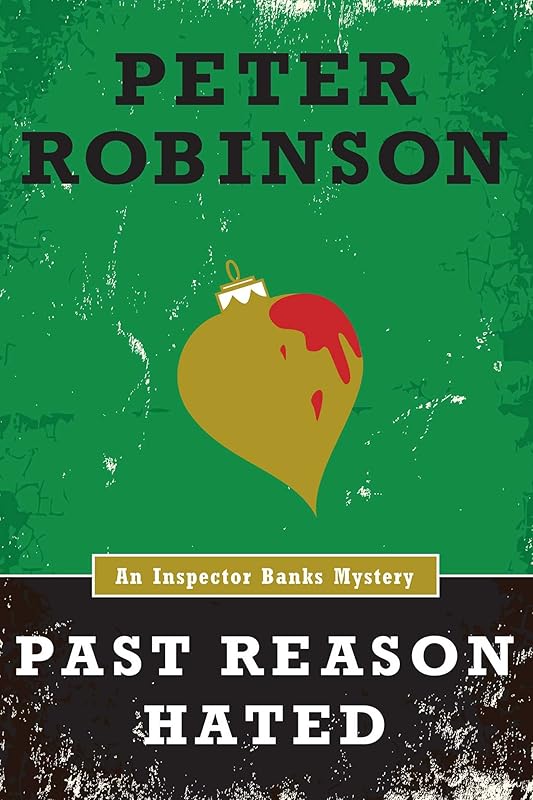 Past Reason Hated (An Inspector Banks Mystery) (Inspector Banks series Book 5) by Peter Robinson