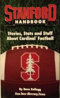 Stanford Handbook: Stories, Stats and Stuff about Cardinal Football