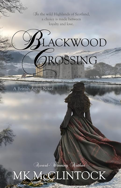 Blackwood Crossing (British Agent Novels) by MK McClintock