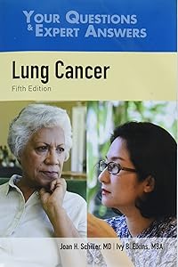 Lung Cancer: Your Questions & Expert Answers by Joan H. Schiller