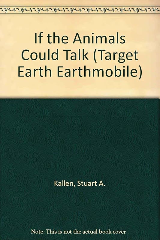 If the Animals Could Talk (Target Earth) by Stuart A. Kallen