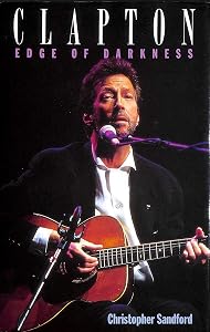 Clapton, edge of darkness by Christopher Sandford