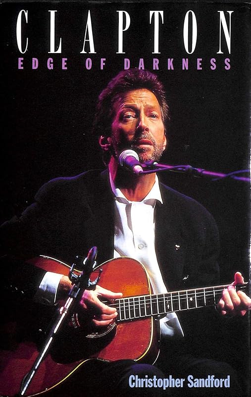 Clapton, edge of darkness by Christopher Sandford
