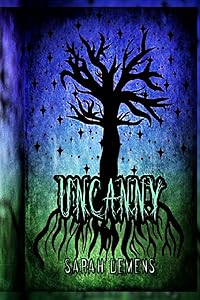 Uncanny: Welcome to Hollowgrove by Sarah Demens