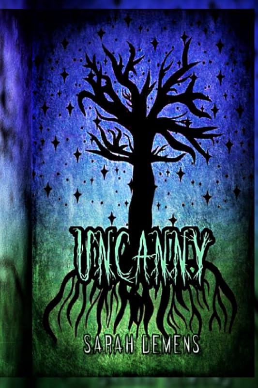 Uncanny: Welcome to Hollowgrove by Sarah Demens