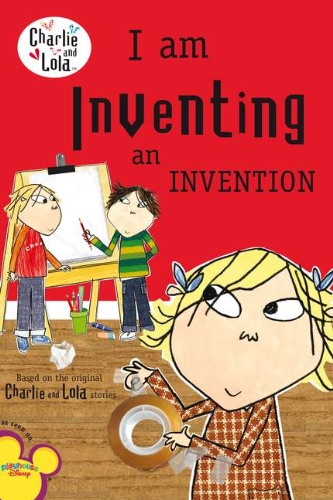 I Am Inventing an Invention by Lauren Child 
			
			
		
		
		
       	 
       		
       			(Creator),