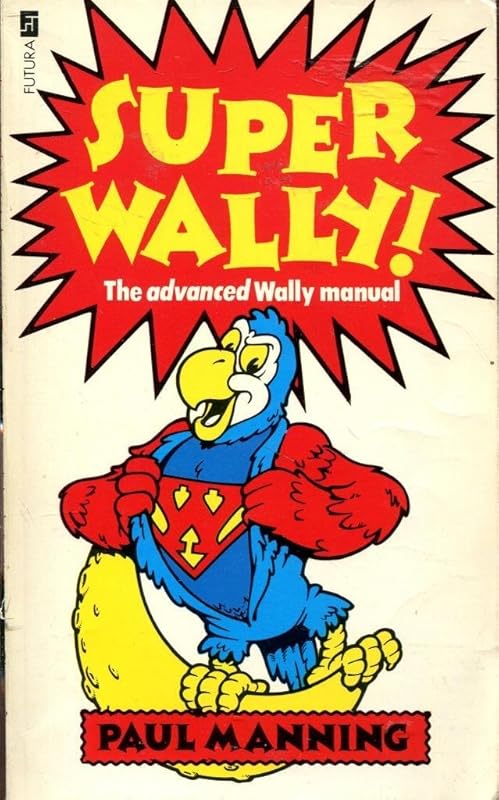 Superwally (A Moon And Parrot Publication) by Paul Manning