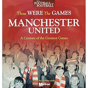 Those Were The Games: Manchester United