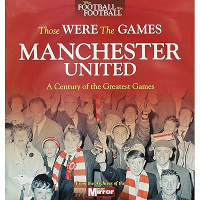 Those Were The Games: Manchester United