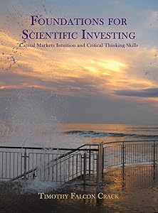 Foundations for Scientific Investing by Timothy Falcon Crack
