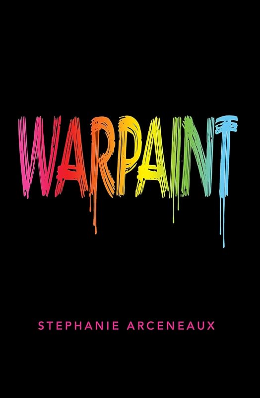 Warpaint by Stephanie Arceneaux