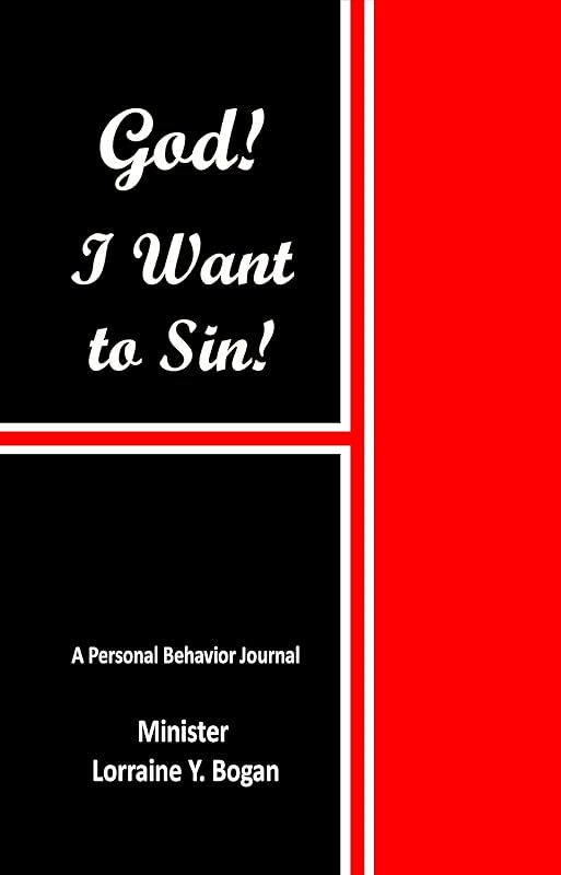 God! I Want to Sin! by Lorraine Y. Bogan