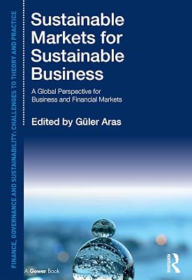 Sustainable Markets for Sustainable Business: A Global Perspective for Business and Financial Markets (ISSN)