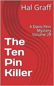 The Ten Pin Killer: A Davis Finn Mystery Volume 29 (The Davis Finn Mystery Series)