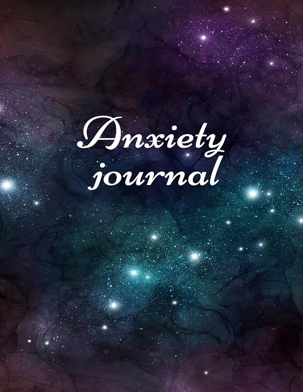 Anxiety journal: Track Your Triggers, Self Care, Daily Schedule & Anxiety Tracker & Planner for Stress Management and Moods. by unknown author
