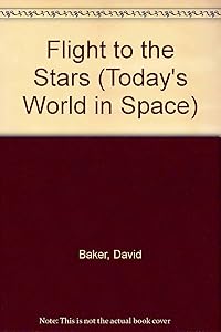 Flight to the Stars (Today's World in Space)