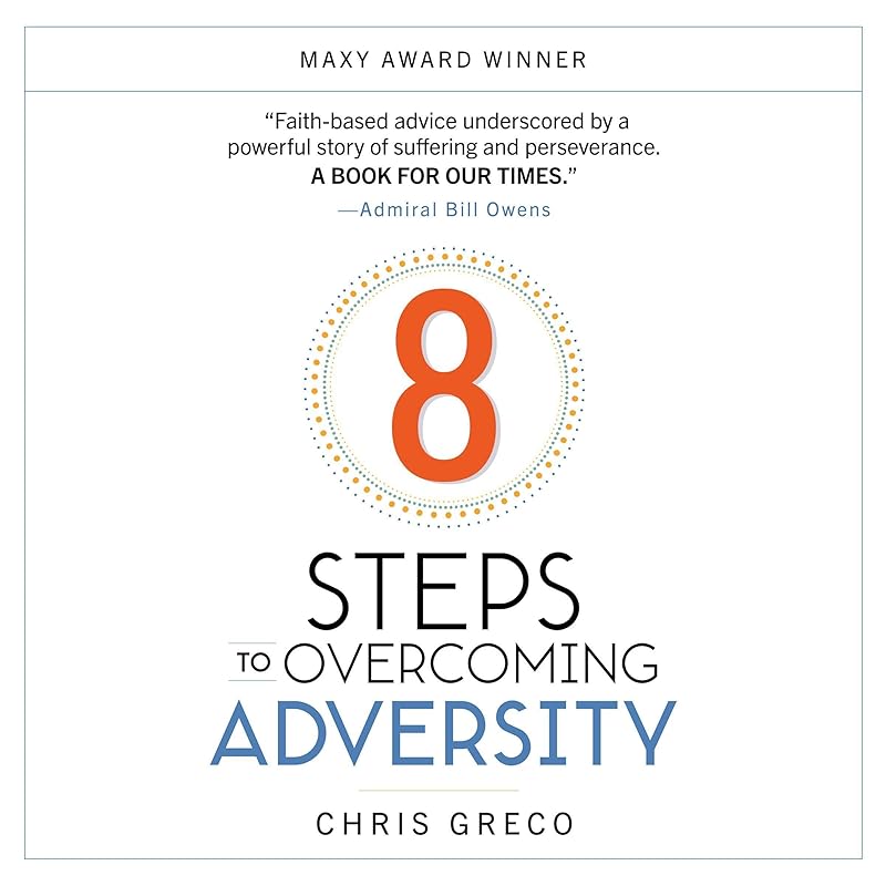 8 Steps to Overcoming Adversity by Christopher Greco