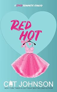 Red Hot: A Spicy Romantic Comedy (Small Town Secrets)