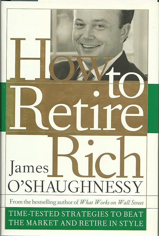 How to Retire Rich by James O'Shaughnessy