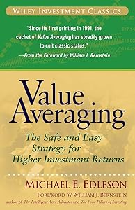 Value Averaging: The Safe and Easy Strategy for Higher Investment Returns by Michael E. Edleson