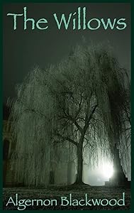 The Willows: (large font edition) by Algernon Blackwood
