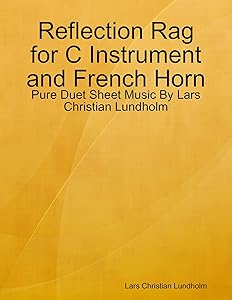 Reflection Rag for C Instrument and French Horn - Pure Duet Sheet Music By Lars Christian Lundholm by Lars Christian Lundholm
