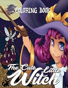 THE CUTE LITTLE WITCH COLORING BOOK: Enjoy this wonderful and fun book for girls.