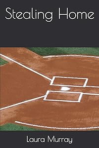 Stealing Home (Out of the Park) by Laura Murray