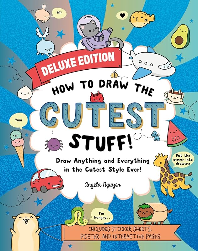How to Draw the Cutest Stuff―Deluxe Edition!: Draw Anything and Everything in the Cutest Style Ever! (Volume 7) (Draw Cute Stuff) by Angela Nguyen