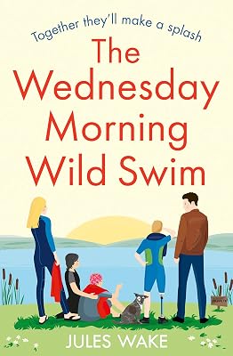 The Wednesday Morning Wild Swim: The most uplifting, feel good novel of the year from the bestselling author (Yorkshire Escape, Book 2)