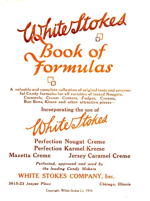 White Stokes Book of Candy Formulas by White Stokes Co.