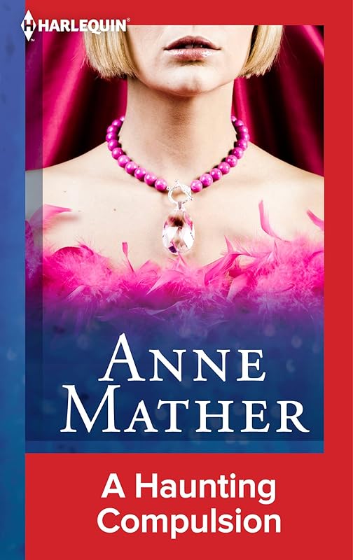 A Haunting Compulsion by Anne Mather