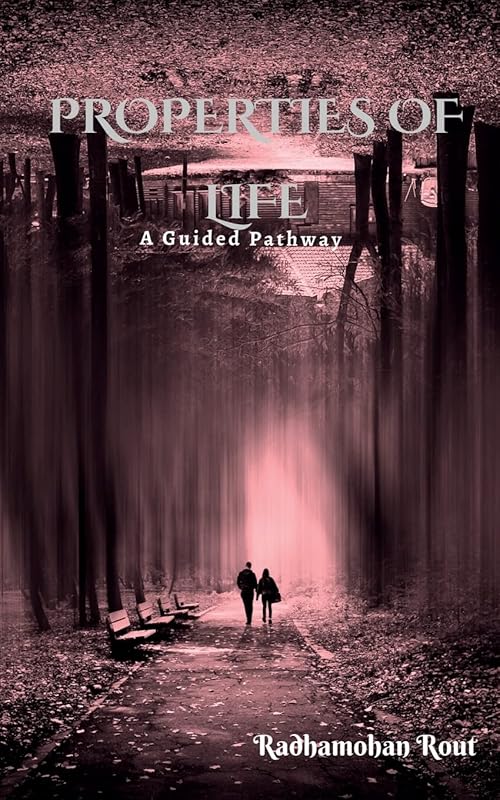 Properties of Life by Radhamohan Rout