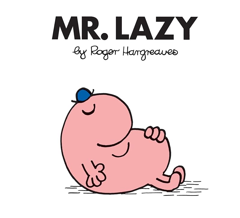 Mr. Lazy (Mr. Men and Little Miss) by roger hargreaves
