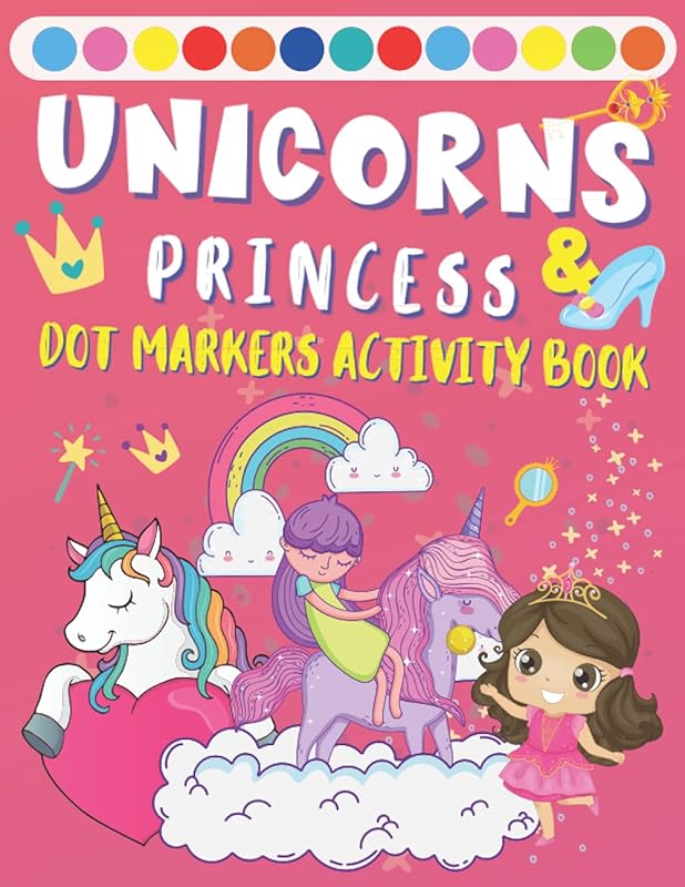 Dot Markers Activity Book Unicorns & Princess: Coloring Pages Perfect Paint Dauber Sheets For Toddlers by WH Notelux Designs
