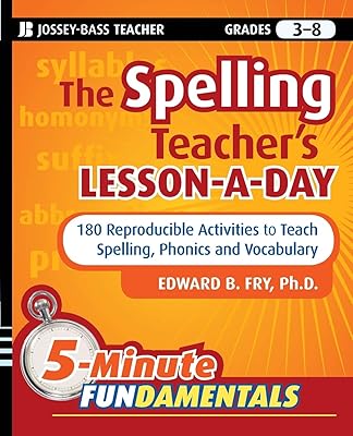 The Spelling Teacher's Lesson-a-Day: 180 Reproducible Activities to Teach Spelling, Phonics, and Vocabulary