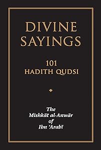 Divine Sayings: The Mishkat al-Anwar of Ibn 'Arabi by Ibn ʿArabi