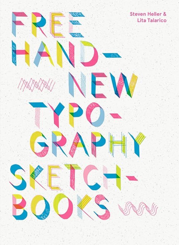 Free Hand: New Typography Sketchbooks by Steven Heller