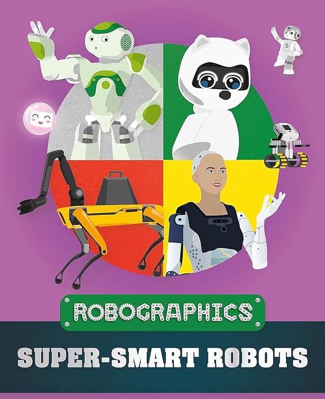 Robographics: Super-smart Robots by Clive Gifford