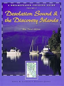 A Dreamspeaker Crusing Guide, Vol. 2: Desolation Sound and the Discovery Islands, 3rd Ed. by Anne & Laurence Yeadon-Jones