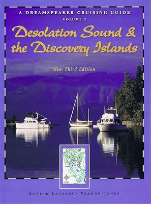 A Dreamspeaker Crusing Guide, Vol. 2: Desolation Sound and the Discovery Islands, 3rd Ed.