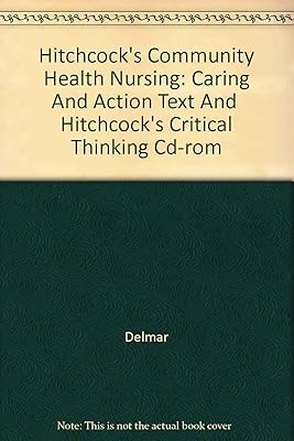 Hitchcock's Community Health Nursing: Caring And Action Text And Hitchcock's Critical Thinking Cd-rom
