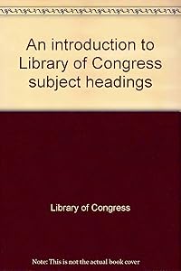 An introduction to Library of Congress subject headings