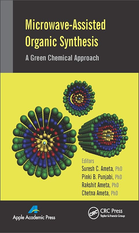 Microwave-Assisted Organic Synthesis: A Green Chemical Approach by Suresh C. Ameta