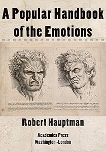 A Popular Handbook of the Emotions by Robert Hauptman
