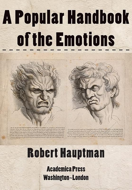 A Popular Handbook of the Emotions by Robert Hauptman